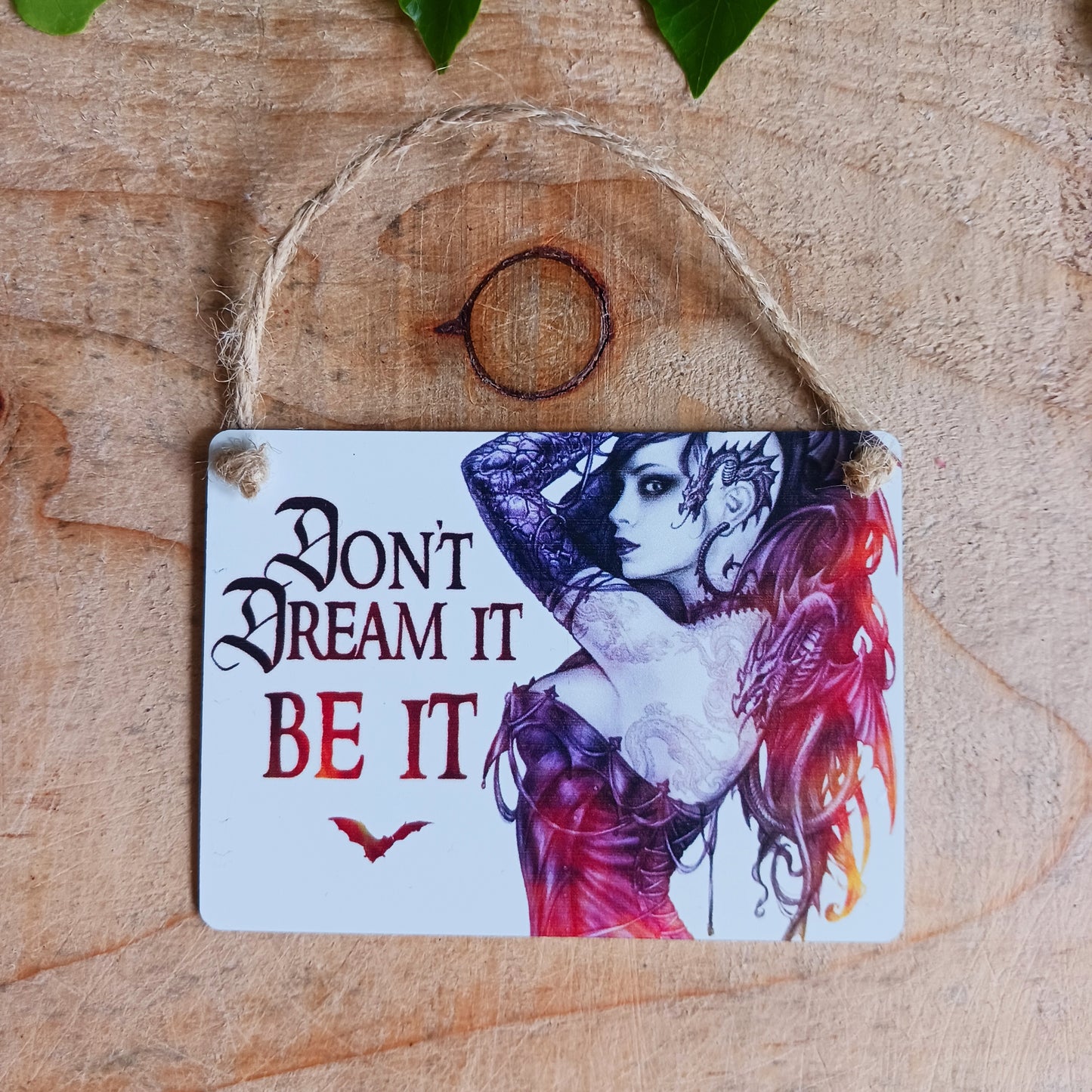 Don't dream it be it... Steel Hanging Plaque