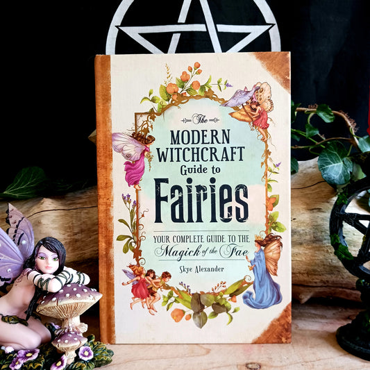 The Modern Witchcraft Guide To Fairies