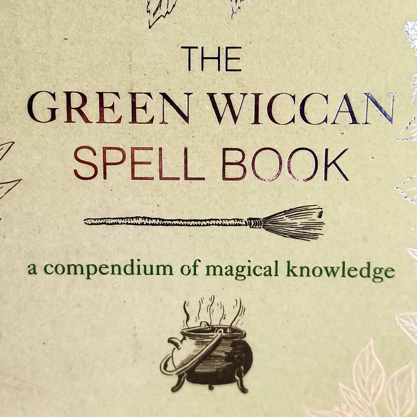 The Green Wiccan Spell Book