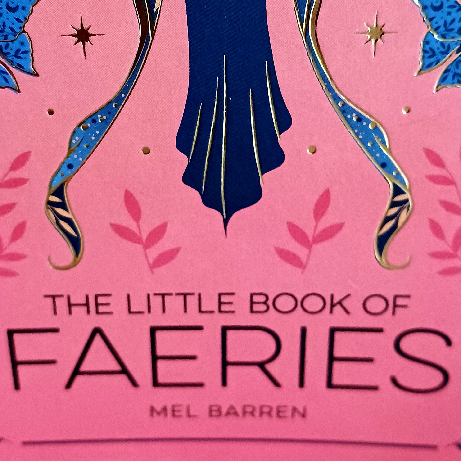 From the winged spirits of Persian mythology to Shakespeare’s mischievous woodland faeries, the realm of the fae has long enchanted storytellers and dreamers alike. The Little Book of Faeries by Mel Barren invites you to explore the history, mythology, and mystery of these otherworldly beings. 